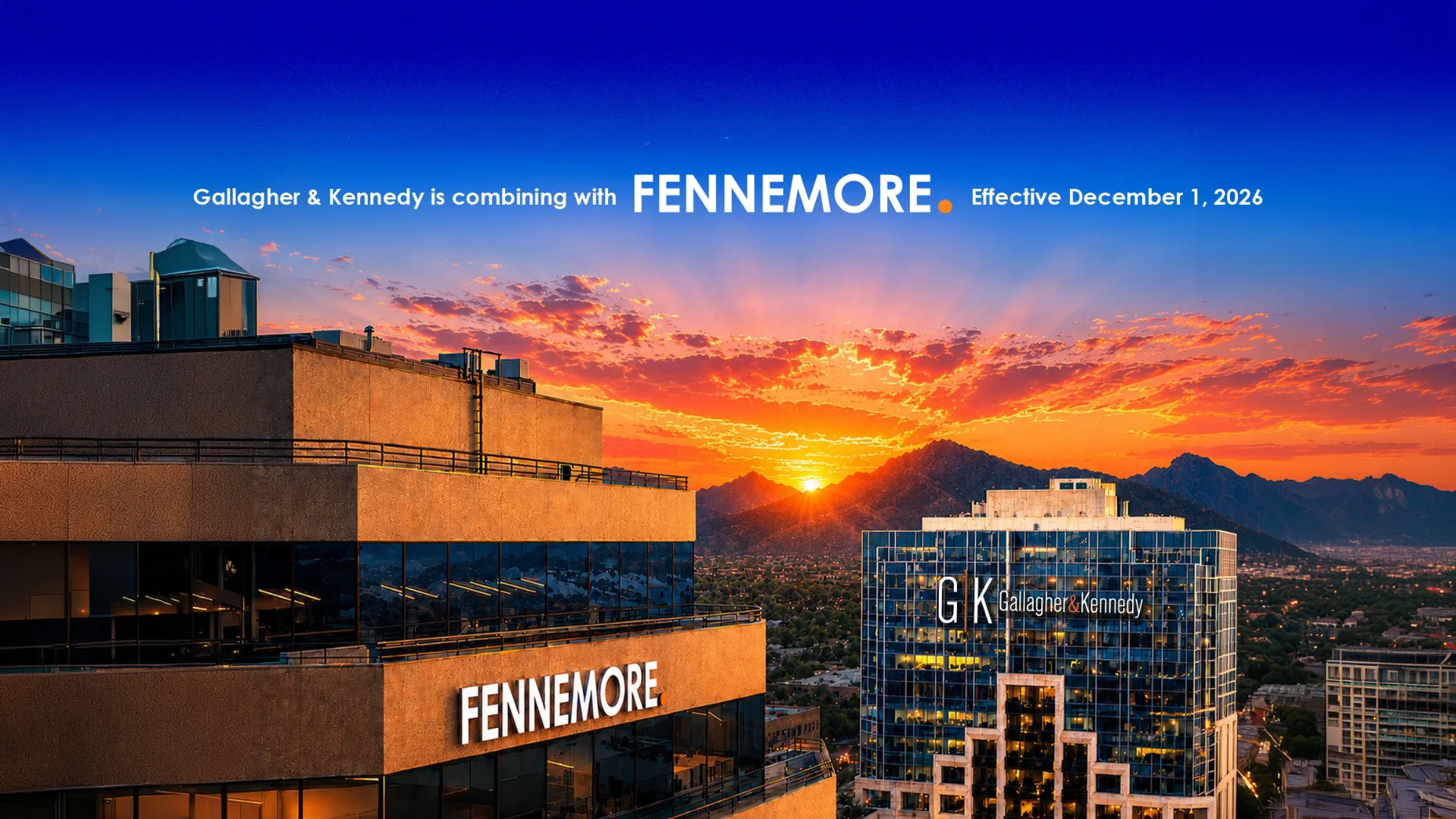 Gallagher & Kennedy is combining with Fennemore. Effective December 1, 2026